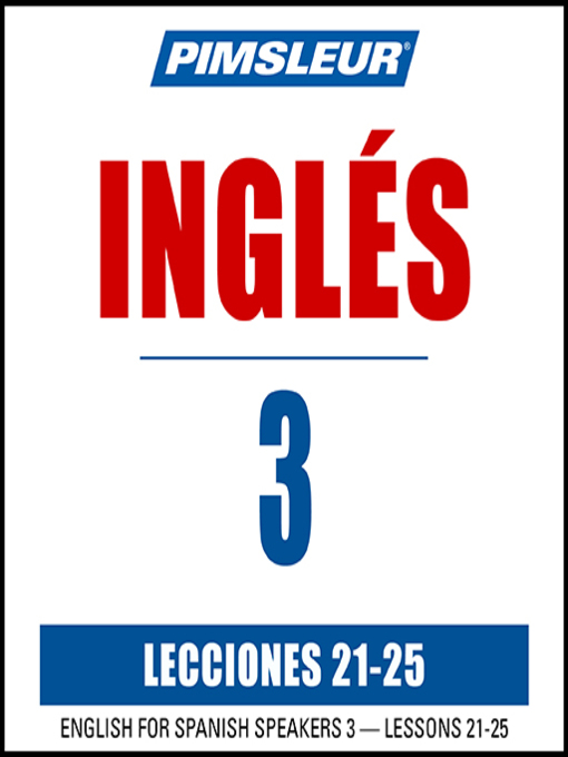 Title details for Pimsleur English for Spanish Speakers Level 3 Lessons 21-25 MP3 by Pimsleur - Available